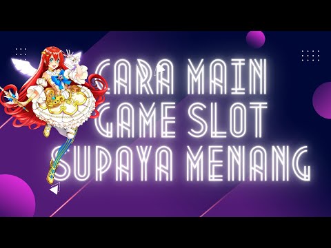 cara main game slot supaya menang